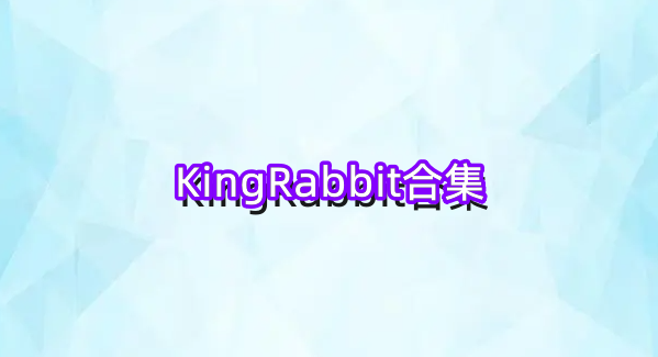 KingRabbit合集